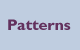 Patterns
