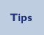 Tips